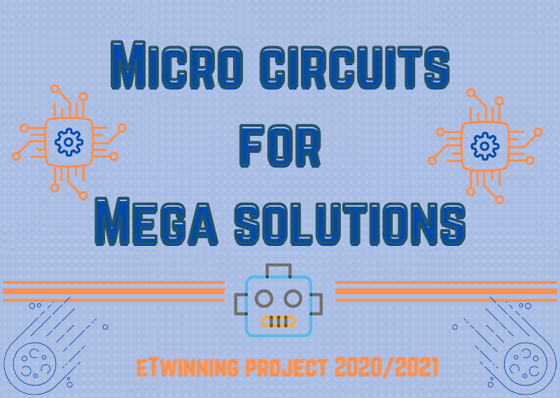 eTwinning project Micro circuits for Mega solutions